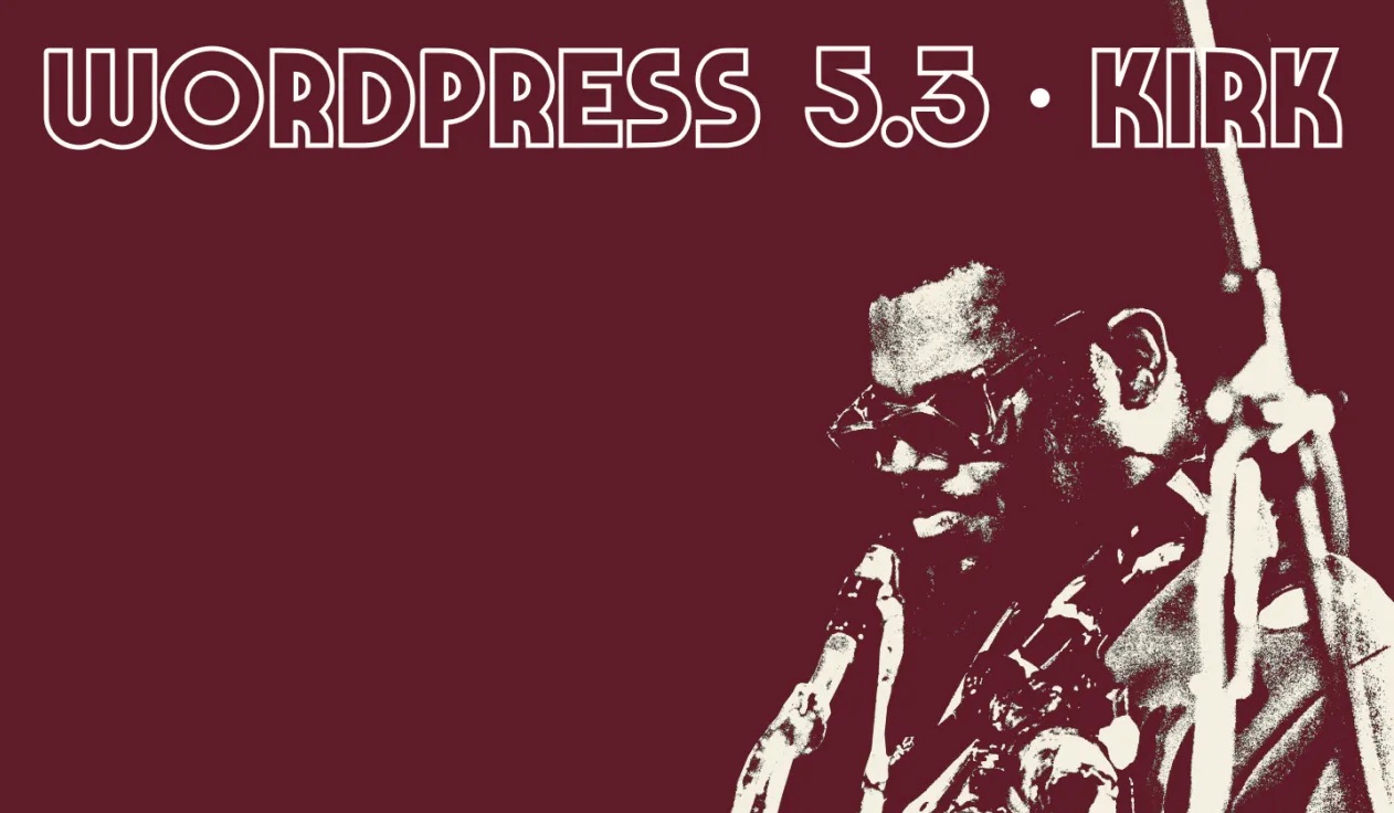WordPress 5.3 “Kirk” is released